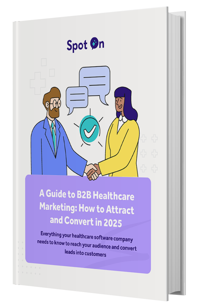 A Guide to B2B Healthcare Marketing: How to Attract and Convert in 2025